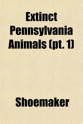 Book cover for Extinct Pennsylvania Animals (PT. 1)