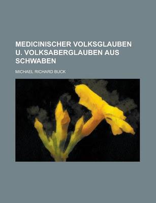 Book cover for Medicinischer Volksglauben U. Volksaberglauben Aus Schwaben