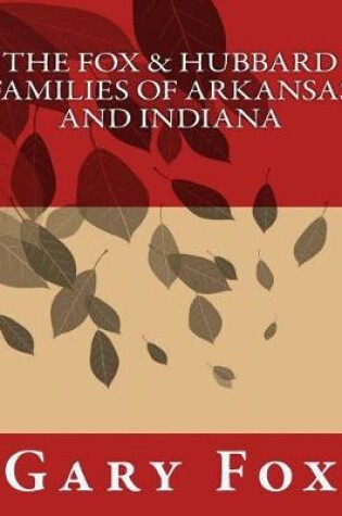 Cover of The Fox & Hubbard Families of Arkansas and Indiana