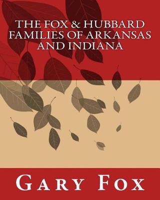 Book cover for The Fox & Hubbard Families of Arkansas and Indiana