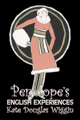 Book cover for Penelope's English Experiences by Kate Douglas Wiggin, Fiction, Historical, United States, People & Places, Readers - Chapter Books