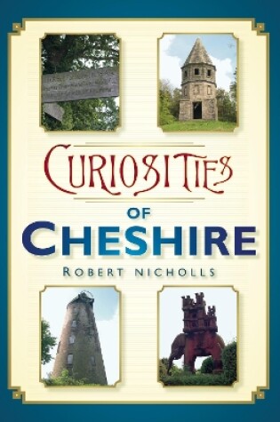 Cover of Curiosities of Cheshire