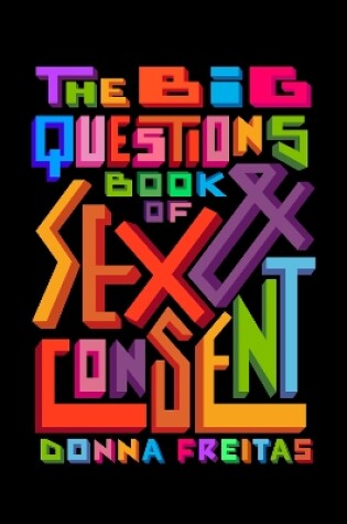 Cover of The Big Questions Book of Sex & Consent