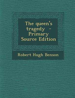 Book cover for The Queen's Tragedy - Primary Source Edition