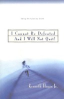 Book cover for I Cannot Be Defeated, and I Will Not Quit!