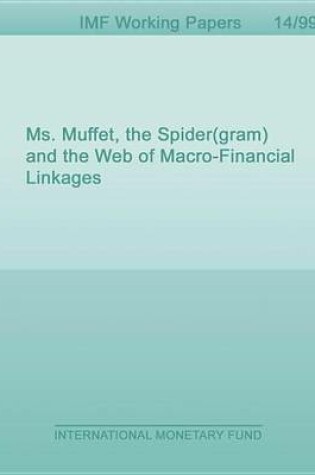 Cover of Ms. Muffet, the Spider(gram) and the Web of Macro-Financial Linkages