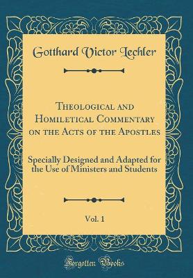 Book cover for Theological and Homiletical Commentary on the Acts of the Apostles, Vol. 1