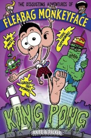 Cover of The Disgusting Adventures of Fleabag Monkeyface 2: King Pong