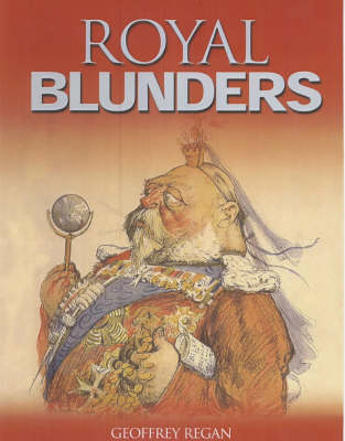 Book cover for Geoffrey Regan's Book of Royal Blunders