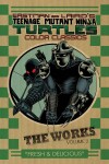 Book cover for Teenage Mutant Ninja Turtles: The Works Volume 2