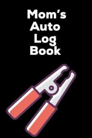 Cover of Mom's Auto Log Book