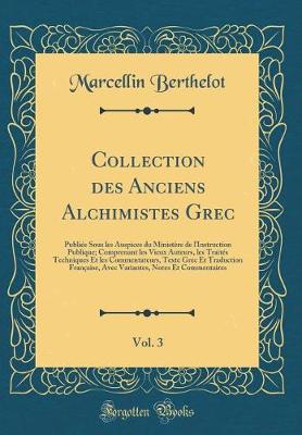 Book cover for Collection Des Anciens Alchimistes Grec, Vol. 3