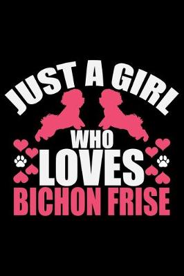 Book cover for Just A Girl Who Loves Bichon Frise