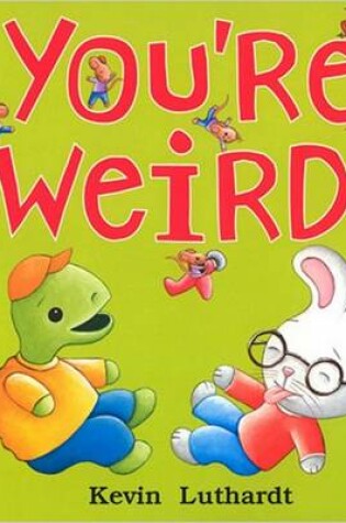 Cover of You're Weird!