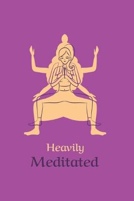 Book cover for Heavily Medidated - Yoga Notebook