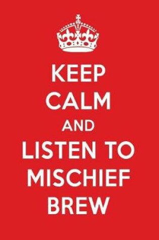 Cover of Keep Calm and Listen to Mischief Brew