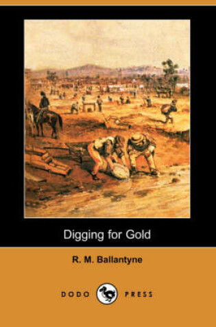 Cover of Digging for Gold (Dodo Press)