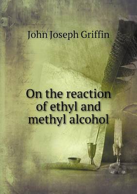 Book cover for On the reaction of ethyl and methyl alcohol