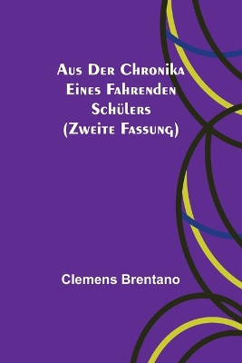 Book cover for Aus der Chronika eines fahrenden Schülers (Zweite Fassung)