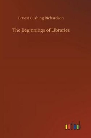 Cover of The Beginnings of Libraries