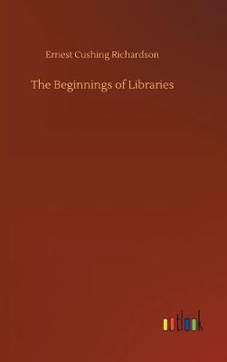 Book cover for The Beginnings of Libraries