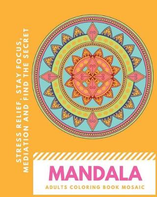 Cover of Mandala Adults Coloring Book Mosaic