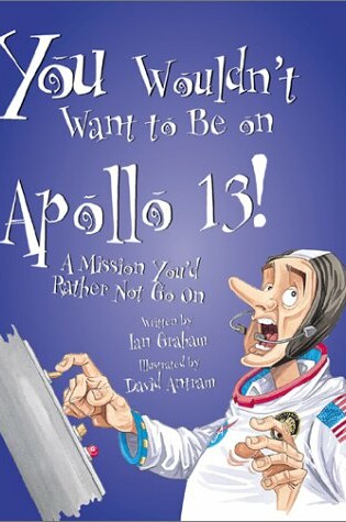 Cover of You Wouldn't Want to Be on Apollo 13!
