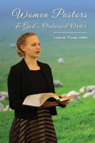 Cover of Women Pastors and God's Ordained Order