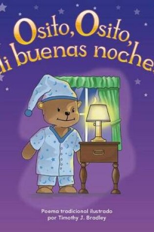 Cover of Osito, Osito, di buenas noches (Teddy Bear, Teddy Bear, Say Good Night)