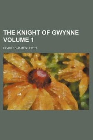 Cover of The Knight of Gwynne Volume 1