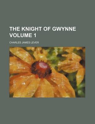 Book cover for The Knight of Gwynne Volume 1