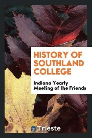 Cover of History of Southland College;