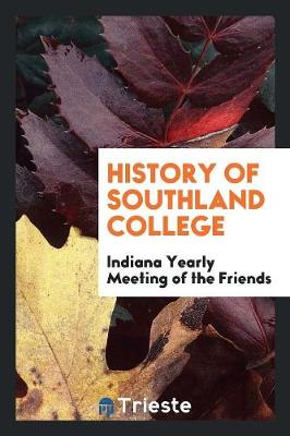 Book cover for History of Southland College;