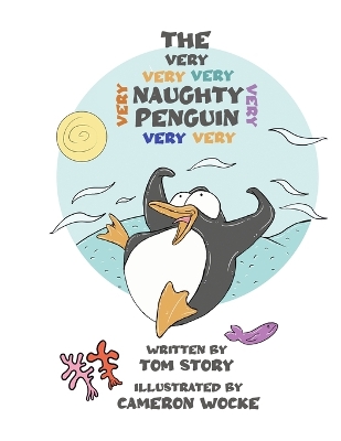 Book cover for The Very Very Very Very Very Very Very Naughty Penguin