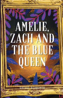 Book cover for Amelie, Zach and the Blue Queen