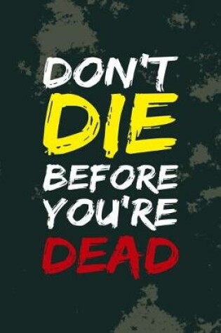 Cover of Don't Die Before You're Dead