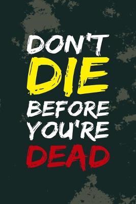 Book cover for Don't Die Before You're Dead