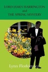 Book cover for Lord James Harrington and the Spring Mystery
