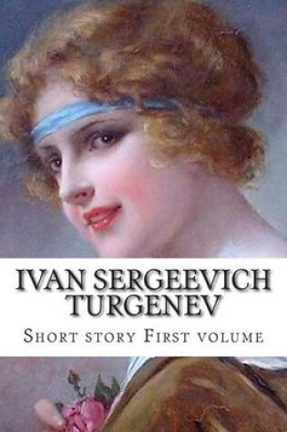 Cover of Ivan Sergeevich Turgenev, First volume