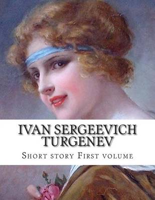 Book cover for Ivan Sergeevich Turgenev, First volume