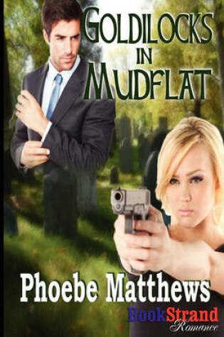 Cover of Goldilocks in Mudflat [Mudflat 5] (Bookstrand Publishing Romance)