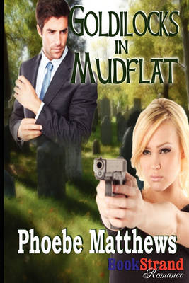 Book cover for Goldilocks in Mudflat [Mudflat 5] (Bookstrand Publishing Romance)