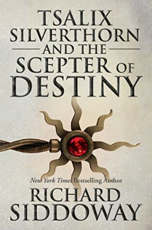 Tsalix Silverthorn and the Scepter of Destiny