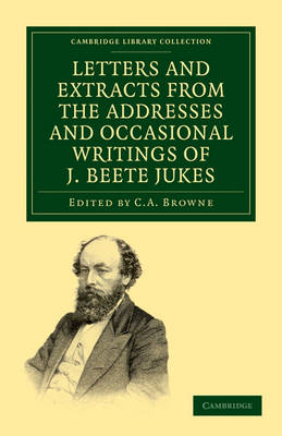 Book cover for Letters and Extracts from the Addresses and Occasional Writings of J. Beete Jukes, M.A., F.R.S., F.G.S.