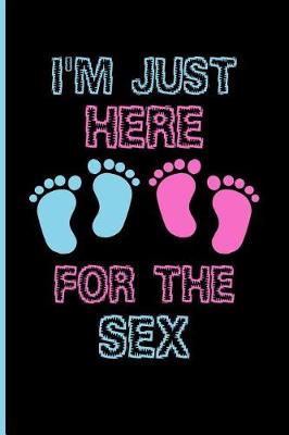 Book cover for I'm Just Here for the Sex