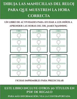 Cover of Fichas imprimibles para preescolar (Dibuja las manecillas del reloj para que muestren la hora correcta)