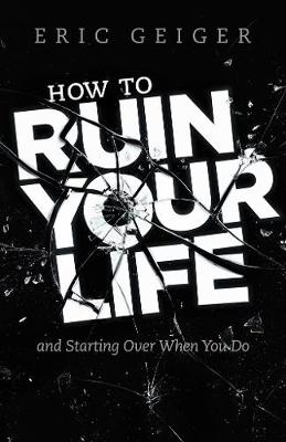 Book cover for How to Ruin Your Life