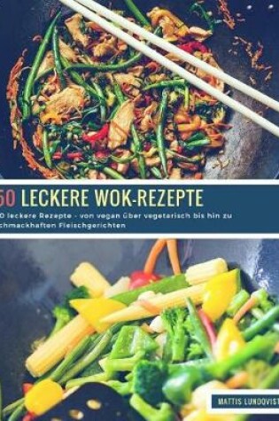 Cover of 50 Leckere Wok-Rezepte