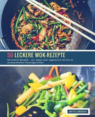 Book cover for 50 Leckere Wok-Rezepte