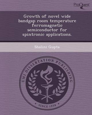 Book cover for Growth of Novel Wide Bandgap Room Temperature Ferromagnetic Semiconductor for Spintronic Applications